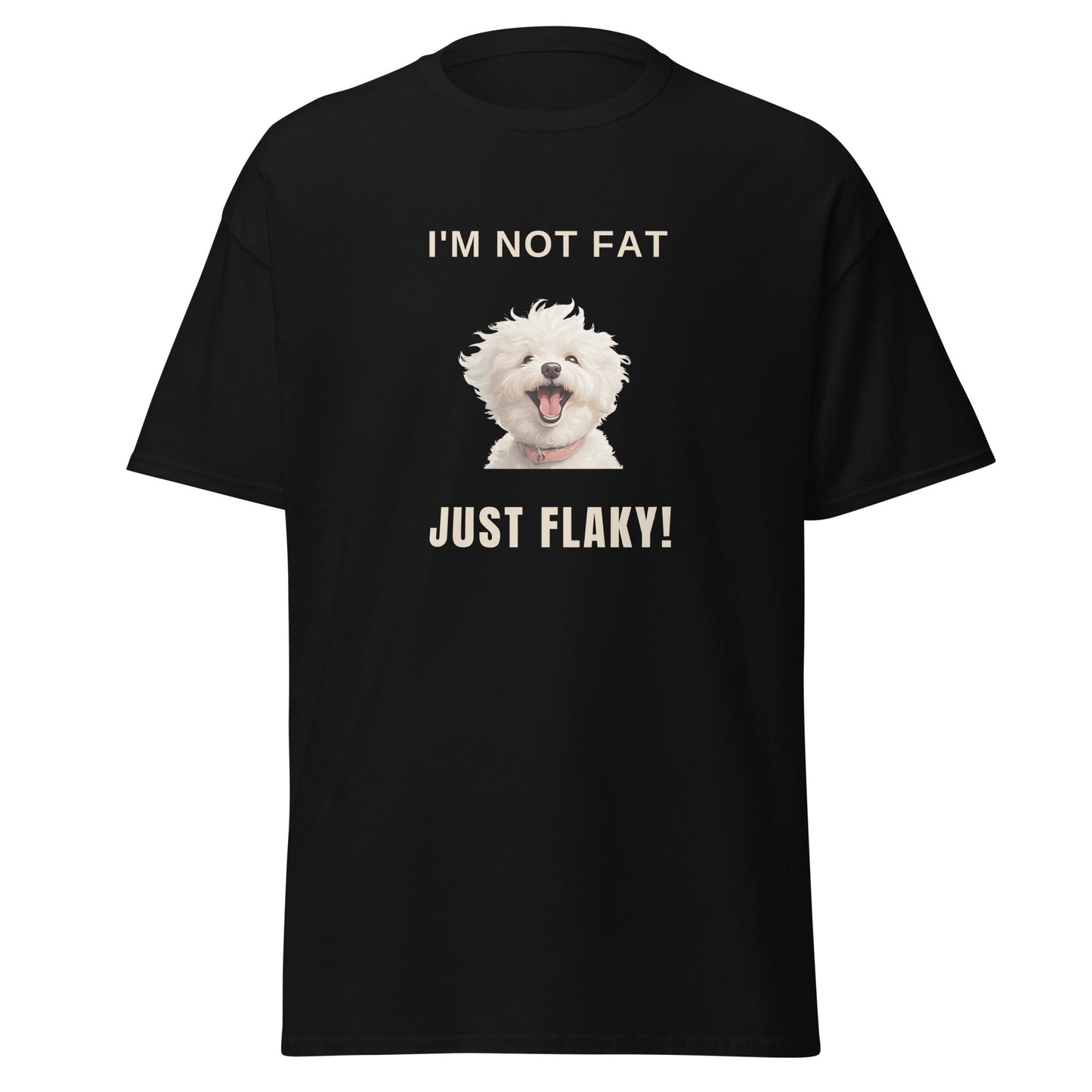 "I'm Not Fat, Just Flaky! "-Unisex Bichon Frise T-Shirt for Dog Owners