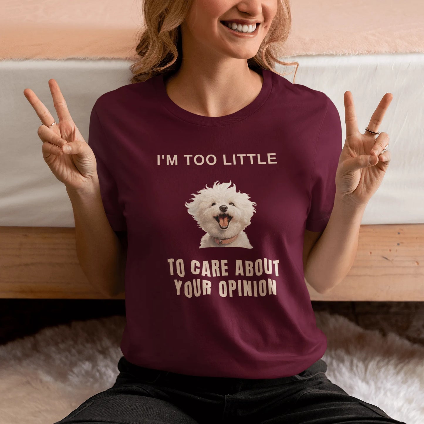 "I'm Too Little To Care About Your Opinion"-Unisex Bichon Frise T-Shirt for Dog Owners