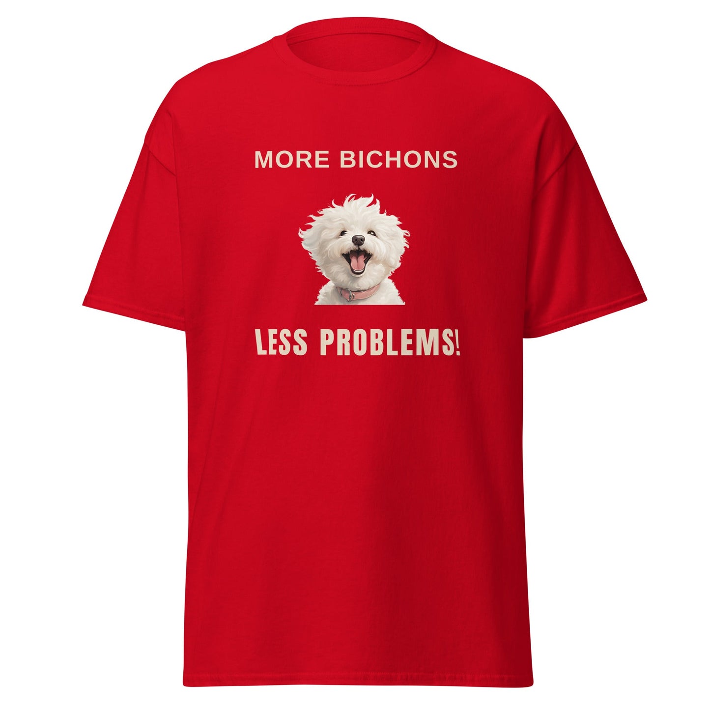 "More Bichons, Less Problems!"-Unisex Bichon Frise T-Shirt for Dog Owners