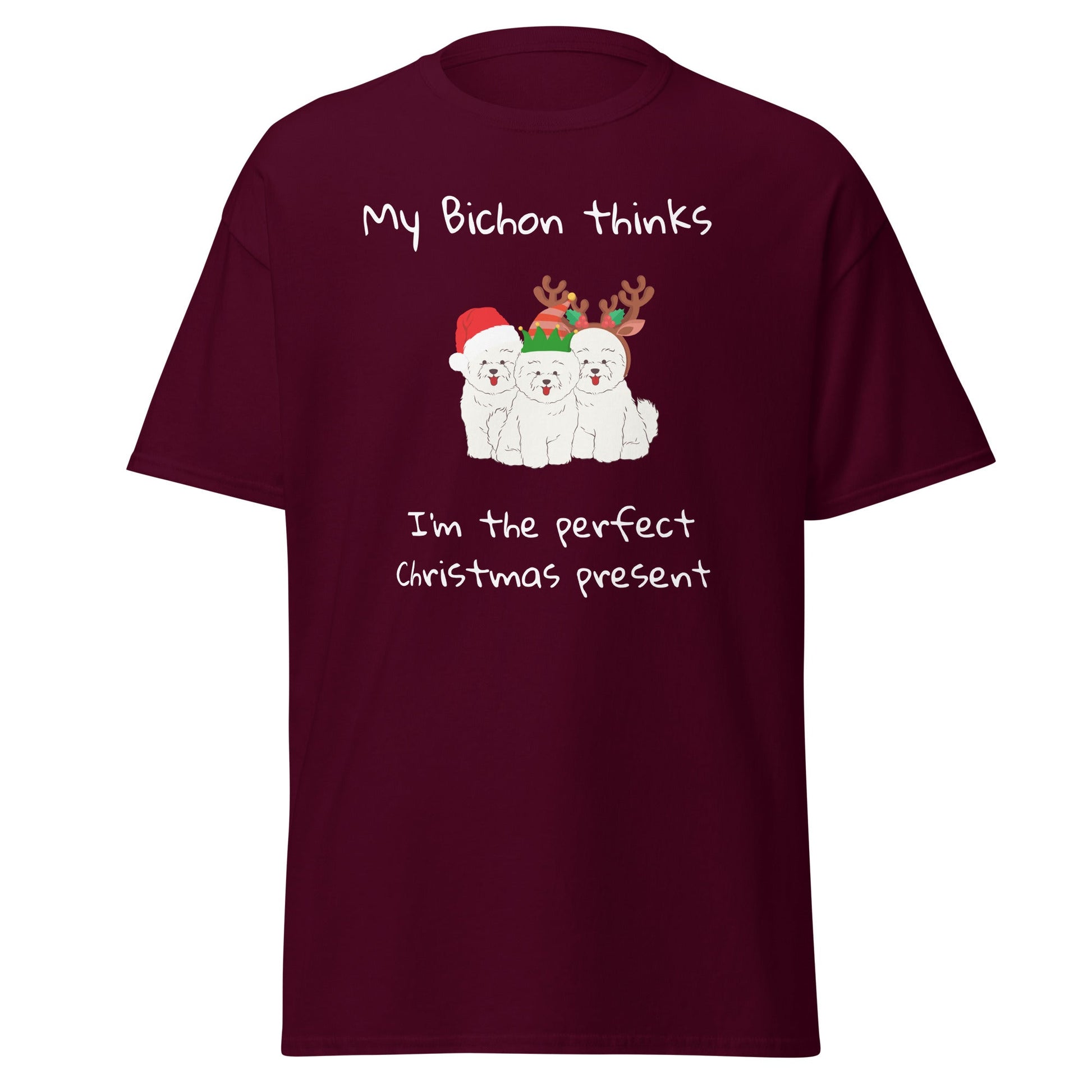 Unisex Bichon Frise T-Shirt for Dog Owners: "My Bichon thinks I'm the perfect Christmas present"