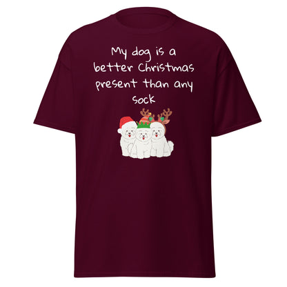 Unisex Bichon Frise T-Shirt for Dog Owners:" My dog is a better Christmas present than any sock"
