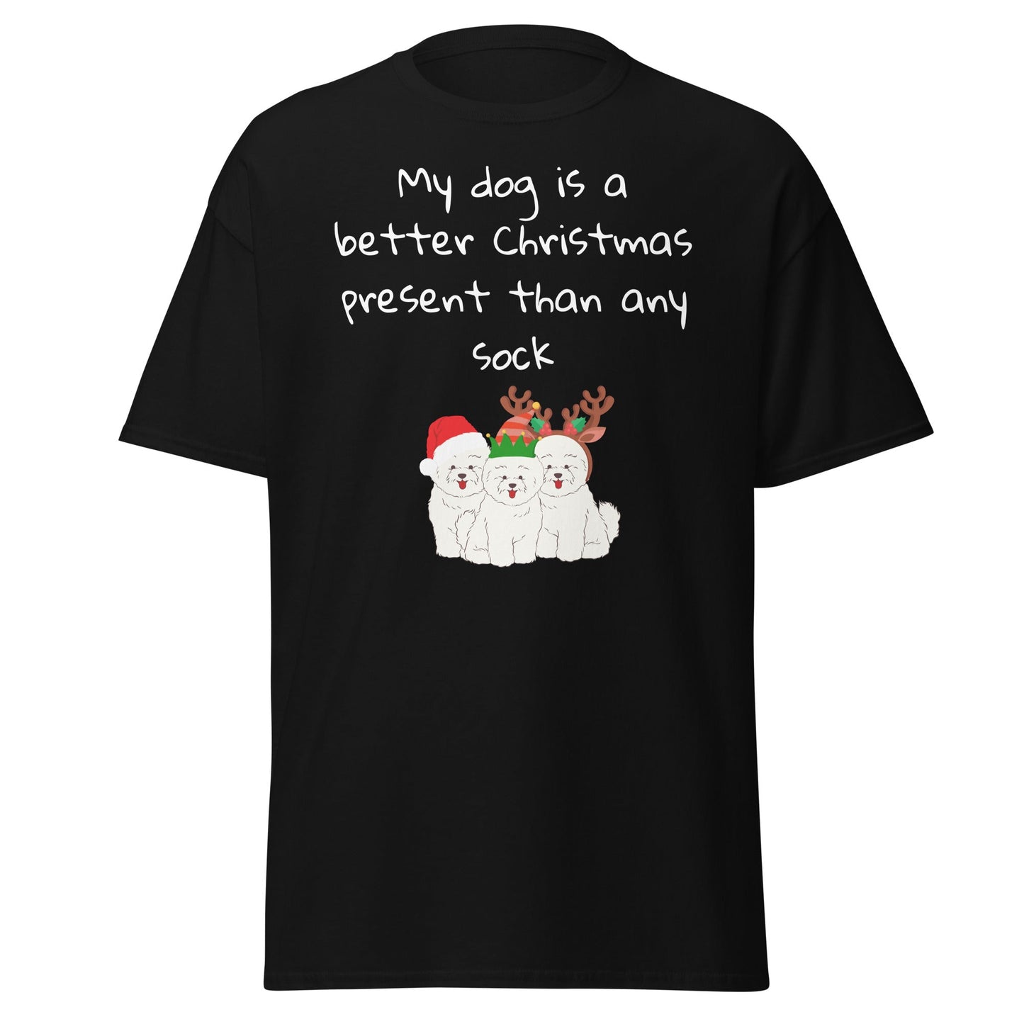 Unisex Bichon Frise T-Shirt for Dog Owners:" My dog is a better Christmas present than any sock"