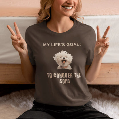 " My Life's Goal: To Conquer The Sofa "-Unisex Bichon Frise T-Shirt for Dog Owners