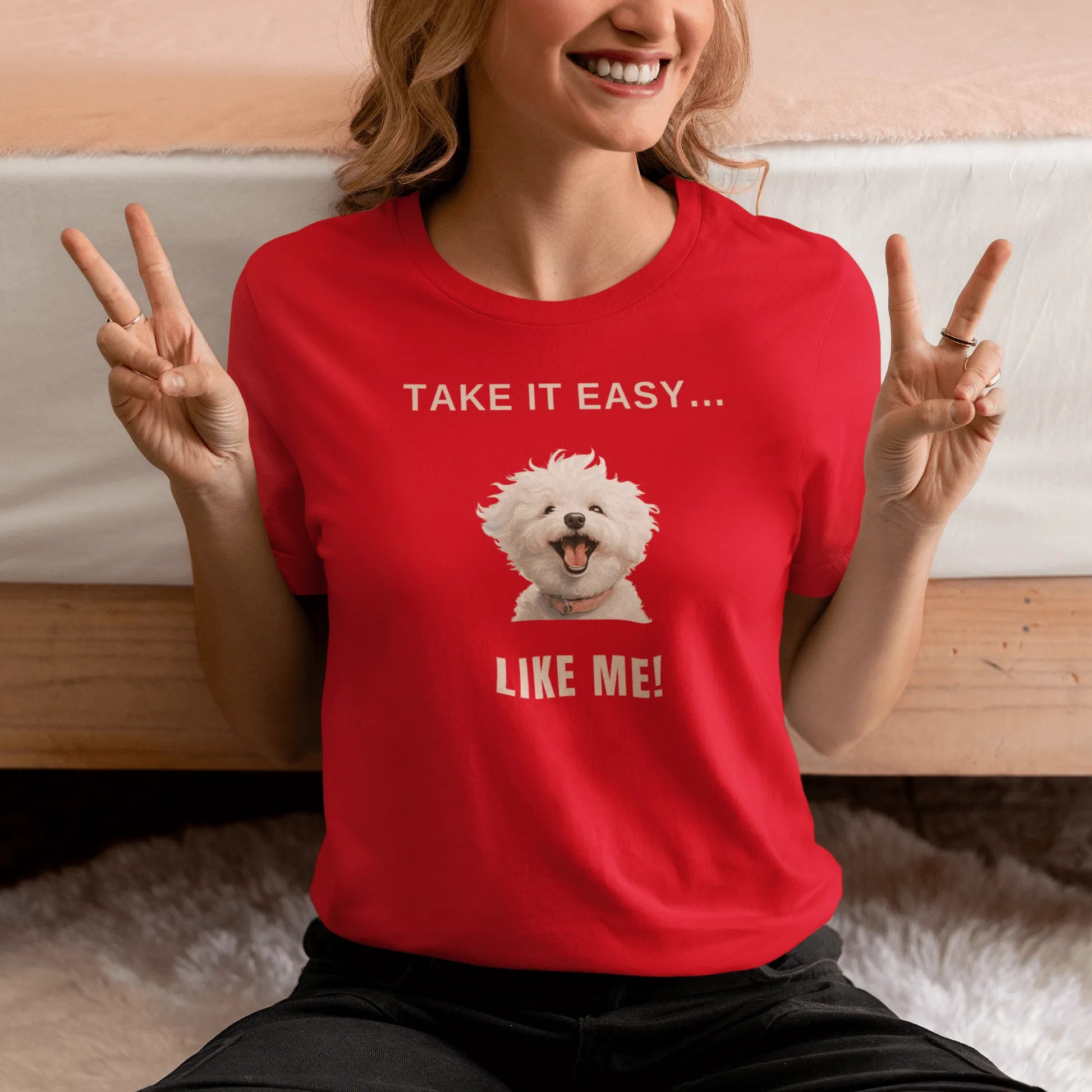 "Take It Easy...Like Me!"-Unisex Bichon Frise T-Shirt for Dog Owners