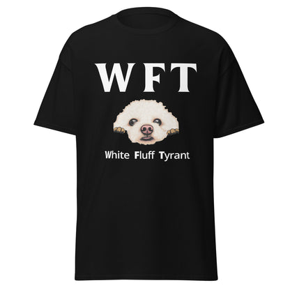 " WFT – White Fluff Tyrant"-Unisex Bichon Frise T-Shirt for Dog Owners