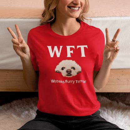 " WFT – Wreaks Furry Terror"-Unisex Bichon Frise T-Shirt for Dog Owners