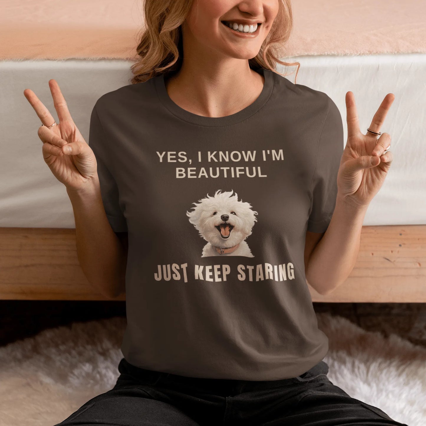 "Yes, I Know I'm Beautiful. Just Keep Staring."-Unisex Bichon Frise T-Shirt for Dog Owners