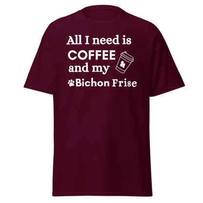 "White unisex t-shirt with 'All I need is coffee and my Bichon' quote – perfect for Bichon Frise dog lovers and coffee enthusiasts"