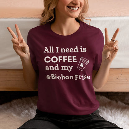"White unisex t-shirt with 'All I need is coffee and my Bichon' quote – perfect for Bichon Frise dog lovers and coffee enthusiasts"