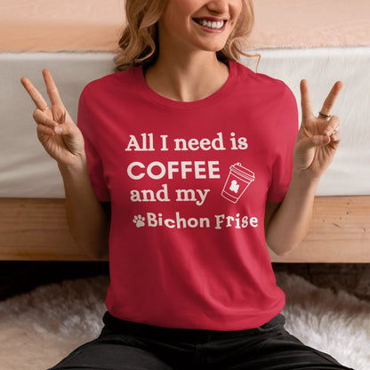"White unisex t-shirt with 'All I need is coffee and my Bichon' quote – perfect for Bichon Frise dog lovers and coffee enthusiasts"