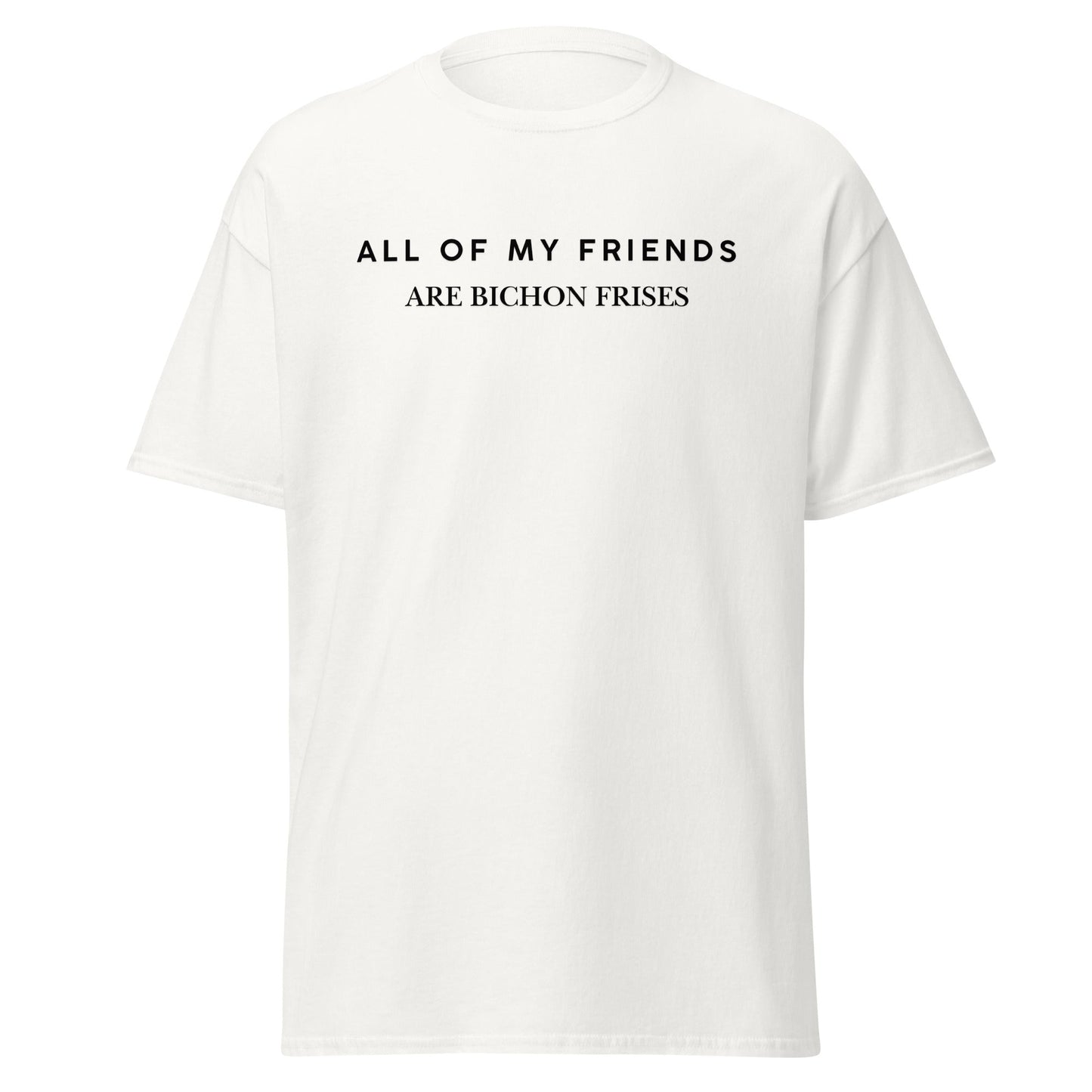 Unisex black "All of my friends are bichon frises" t-shirt for dog lovers – funny bichon frise graphic tee for pet owners