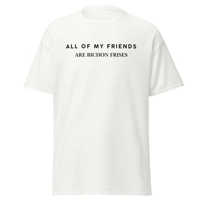 Unisex black "All of my friends are bichon frises" t-shirt for dog lovers – funny bichon frise graphic tee for pet owners