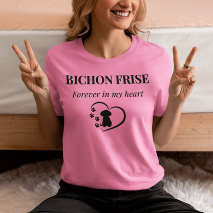 Unisex Bichon Frise T-Shirt for Dog Owners:Bichon Frise Love– "Forever In My Heart "