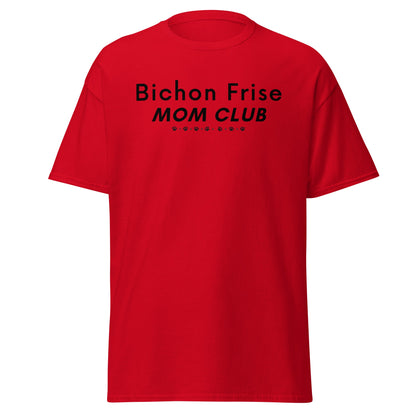 Funny "Bichon Frise Mom Club" black text unisex t-shirt – unique Mother's Day gift for dog lovers, perfect for proud Bichon Frise moms and pet owners who want a stylish, comfortable shirt celebrating their beloved furry friend.