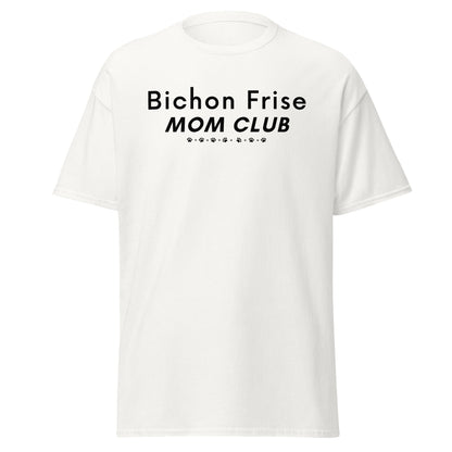 Funny "Bichon Frise Mom Club" black text unisex t-shirt – unique Mother's Day gift for dog lovers, perfect for proud Bichon Frise moms and pet owners who want a stylish, comfortable shirt celebrating their beloved furry friend.