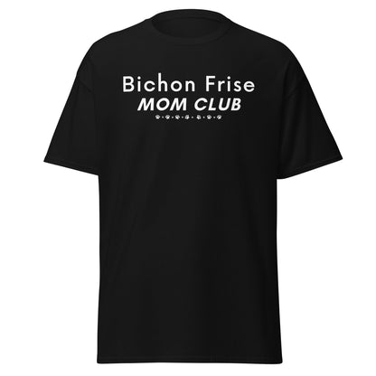 "Bichon Frise Mom Club white graphic T-shirt – funny unisex Mother's Day gift for dog lovers, perfect for Bichon owners and pet moms, stylish and heartfelt design for men and women."