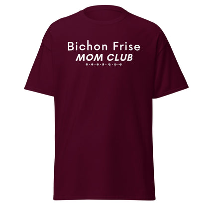 "Bichon Frise Mom Club white graphic T-shirt – funny unisex Mother's Day gift for dog lovers, perfect for Bichon owners and pet moms, stylish and heartfelt design for men and women."