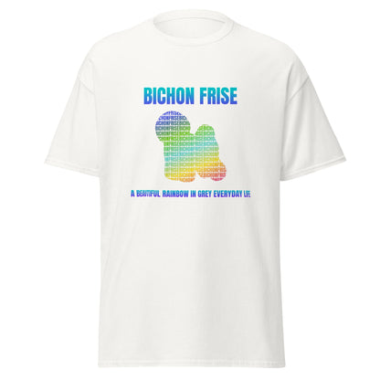 Unisex Bichon Frise T-shirt with "A Beautiful Rainbow in Grey Everyday Life" design – perfect for dog lovers and Bichon Frise owners.