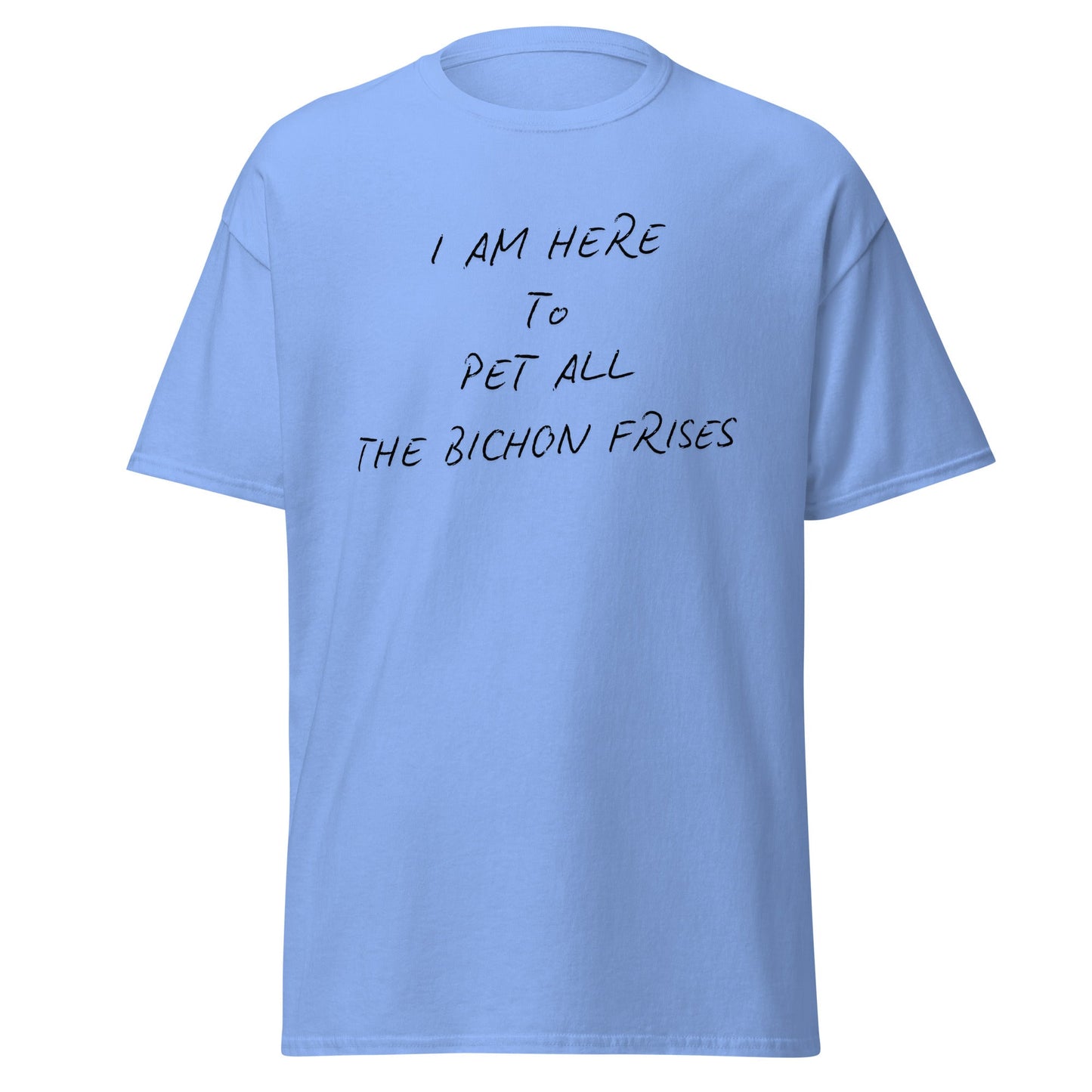 Black unisex t-shirt with the funny quote "I Am Here To Pet All The Bichon Frises" – perfect gift for Bichon Frise dog lovers, minimalist design with playful vibe.