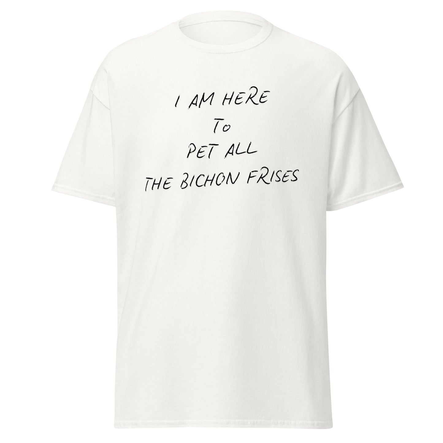 Black unisex t-shirt with the funny quote "I Am Here To Pet All The Bichon Frises" – perfect gift for Bichon Frise dog lovers, minimalist design with playful vibe.