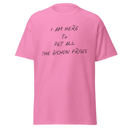 Black unisex t-shirt with the funny quote "I Am Here To Pet All The Bichon Frises" – perfect gift for Bichon Frise dog lovers, minimalist design with playful vibe.