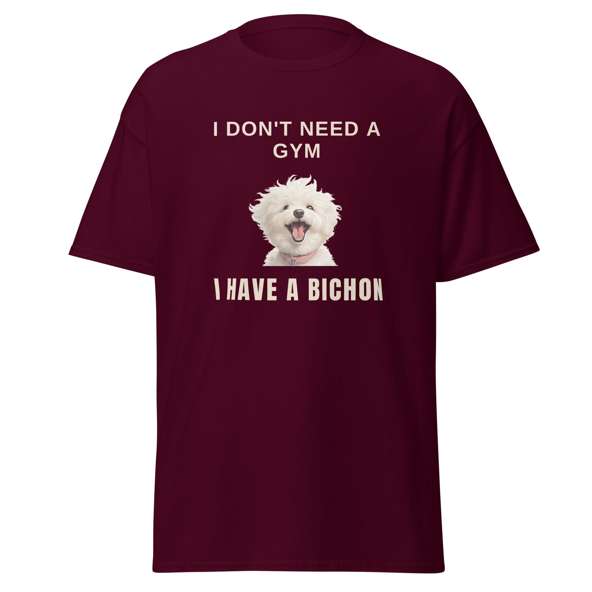 "I Don't Need A Gym, I Have A Bichon."-Unisex Bichon Frise T-Shirt for Dog Owners