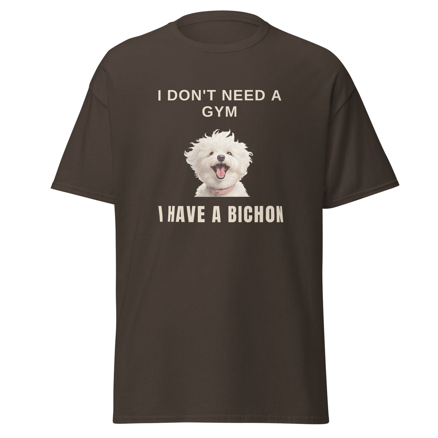 "I Don't Need A Gym, I Have A Bichon."-Unisex Bichon Frise T-Shirt for Dog Owners