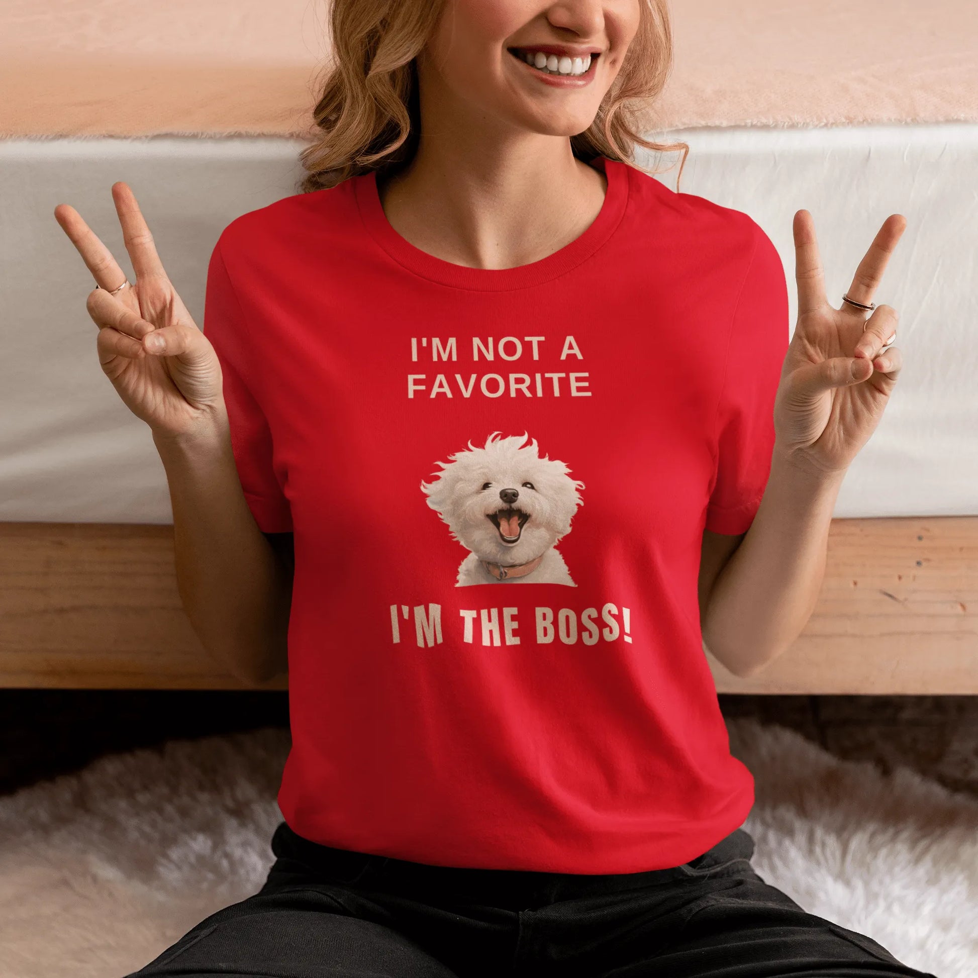 "I'm Not A Favorite, I'm The Boss!"-Unisex Bichon Frise T-Shirt for Dog Owners