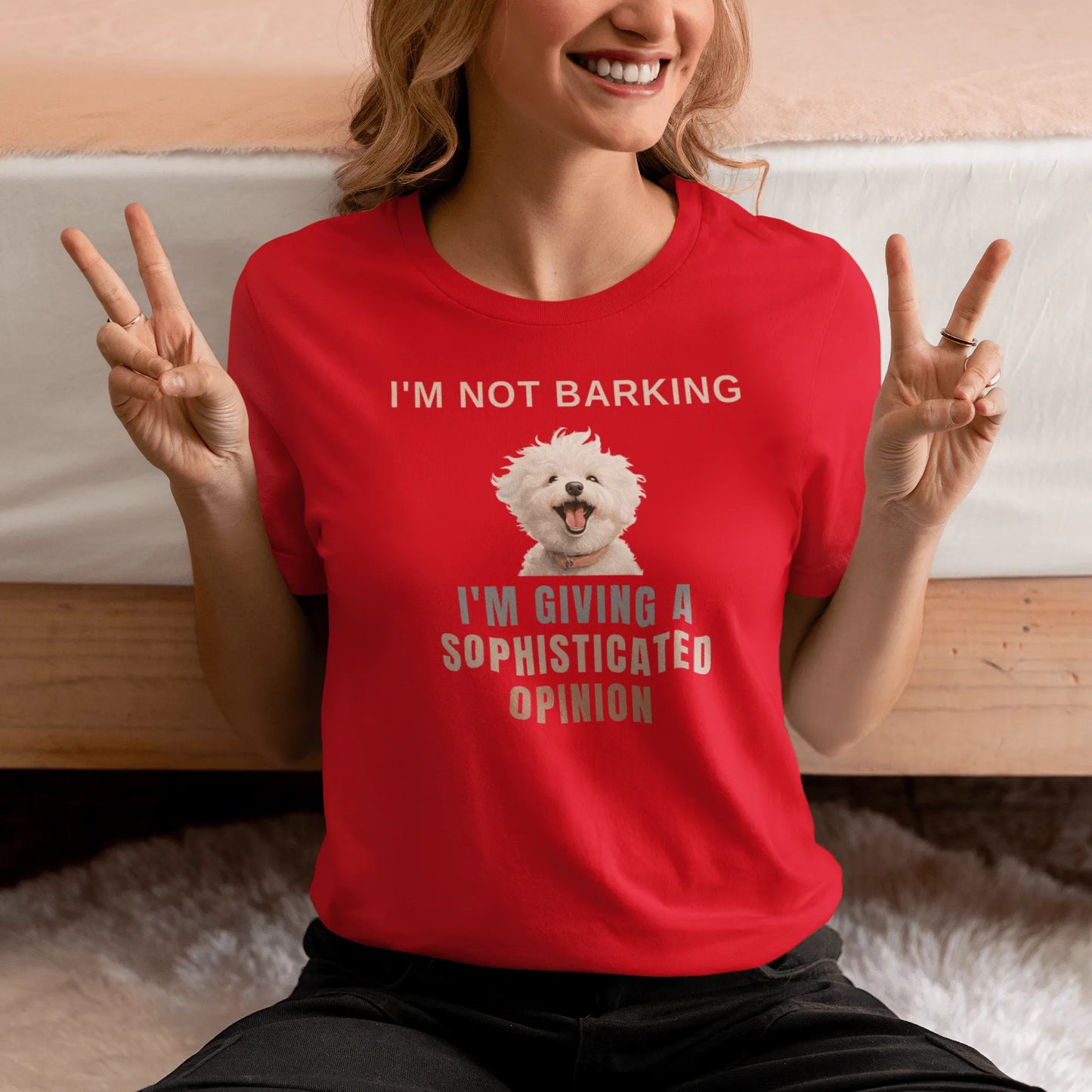 "I'm Not Barking, I'm Giving A Sophisticated Opinion"-Unisex Bichon Frise T-Shirt for Dog Owners