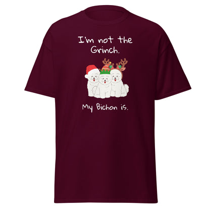 Unisex Bichon Frise T-Shirt for Dog Owners:"I'm not the Grinch. My Bichon is."