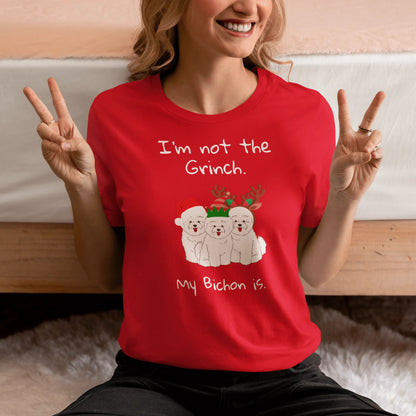 Unisex Bichon Frise T-Shirt for Dog Owners:"I'm not the Grinch. My Bichon is."
