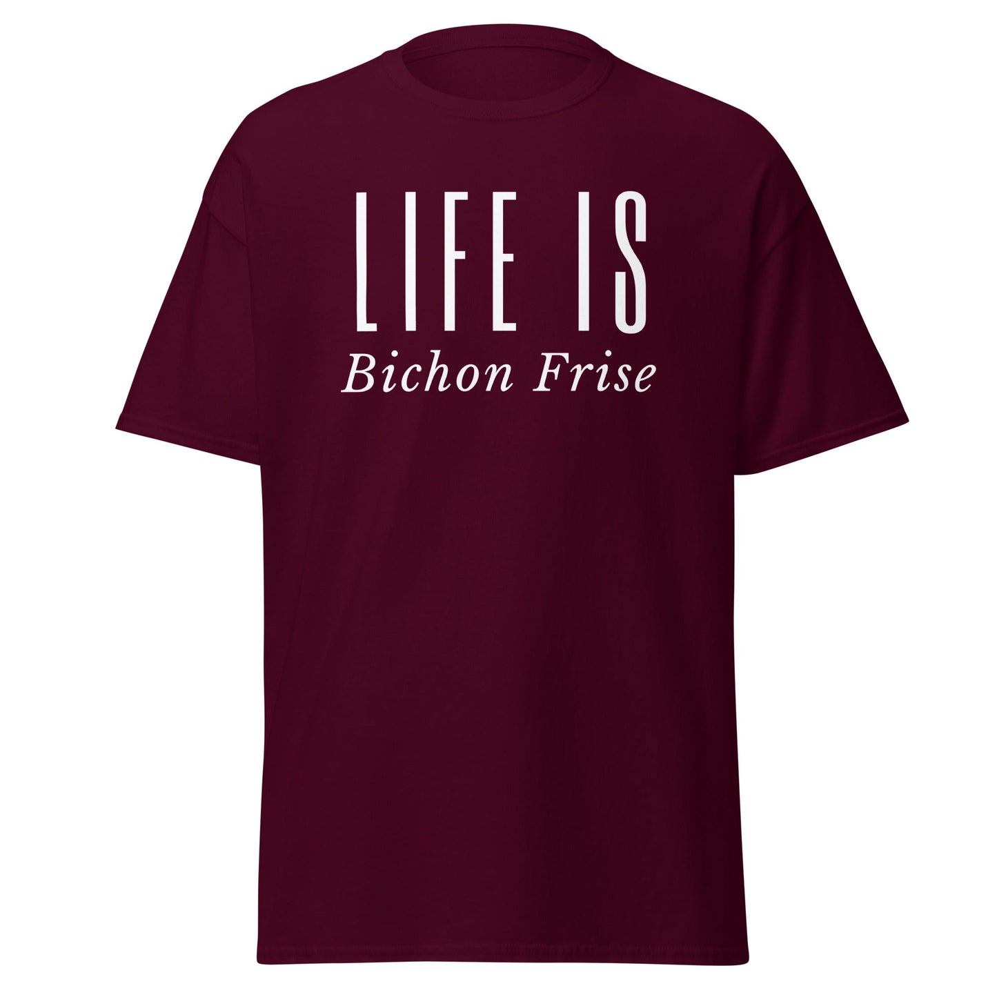 "Life Is -Bichon Frise"-Unisex Bichon Frise T-Shirt for Dog Owners