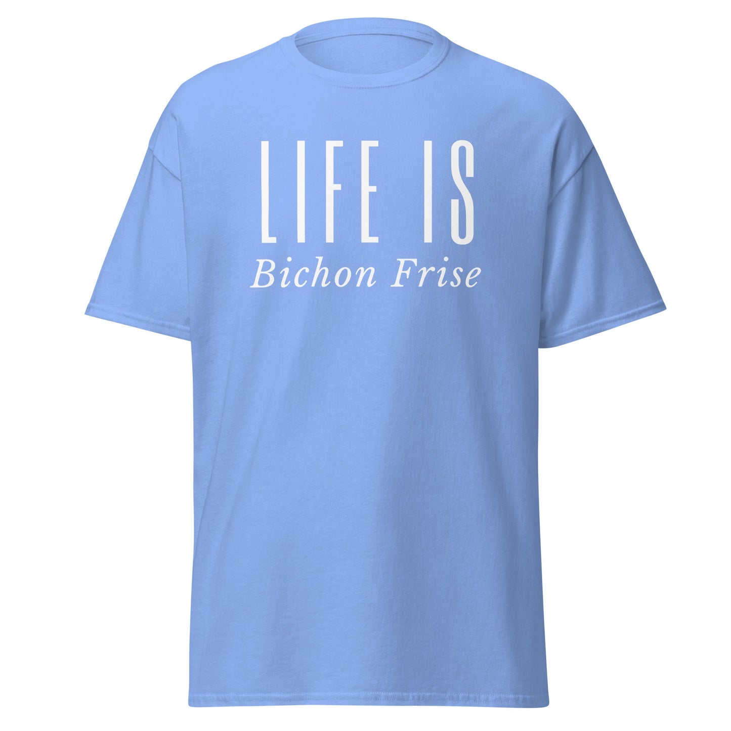 "Life Is -Bichon Frise"-Unisex Bichon Frise T-Shirt for Dog Owners