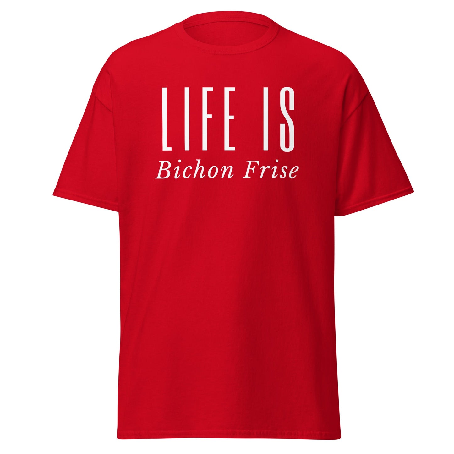 "Life Is -Bichon Frise"-Unisex Bichon Frise T-Shirt for Dog Owners