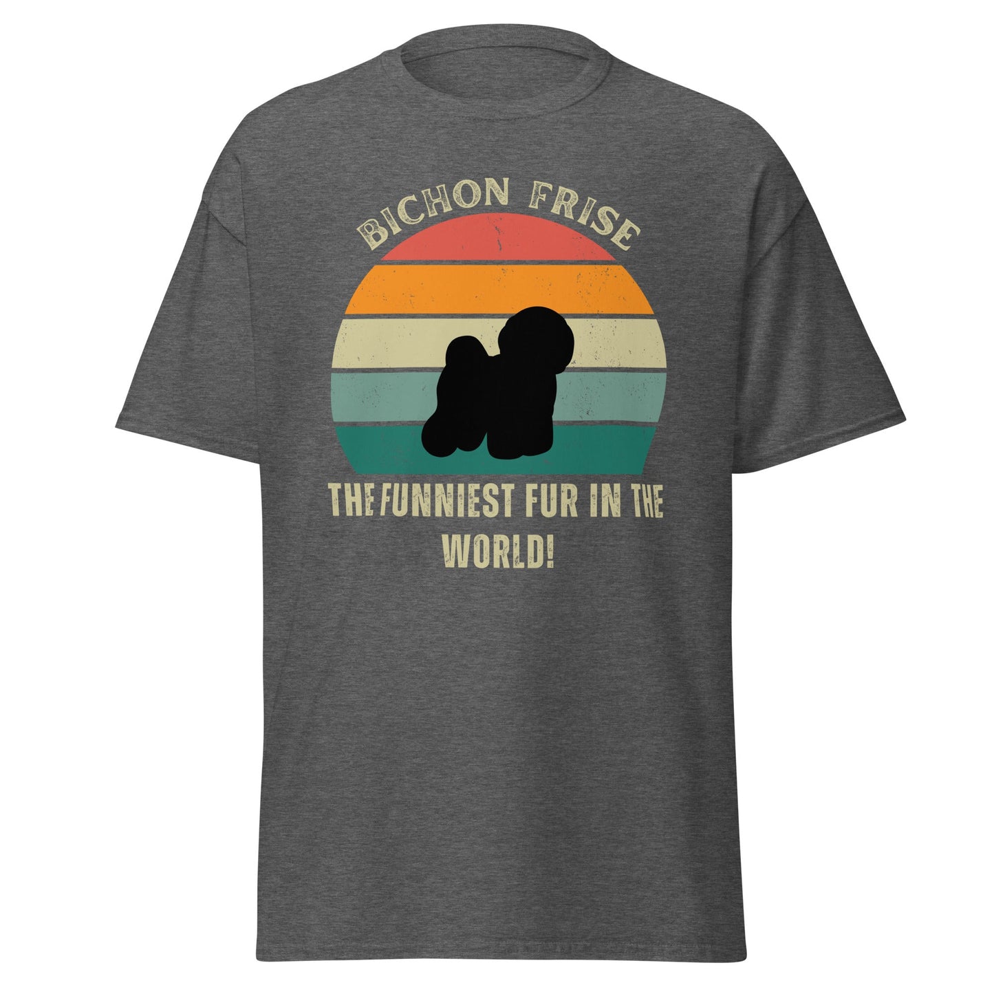 Unisex Bichon Frise T-Shirt for Dog Owners:"The Funniest Fun In The World"