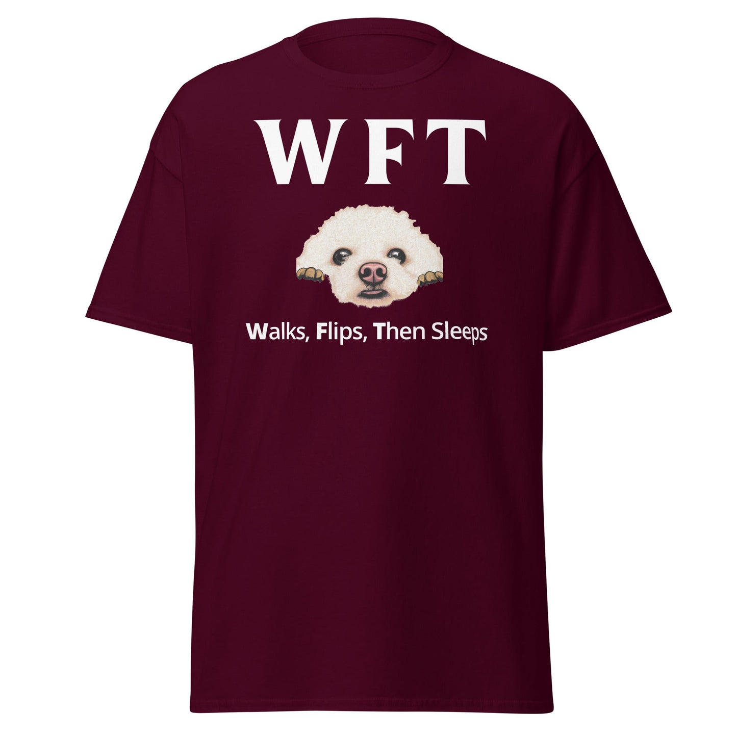 "WFT – Walks, Flips, Then Sleeps"-Unisex Bichon Frise T-Shirt for Dog Owners