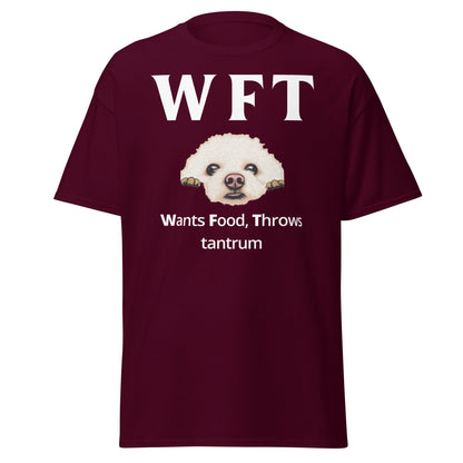 "WFT – Wants Food, Throws tantrum"-Unisex Bichon Frise T-Shirt for Dog Owners