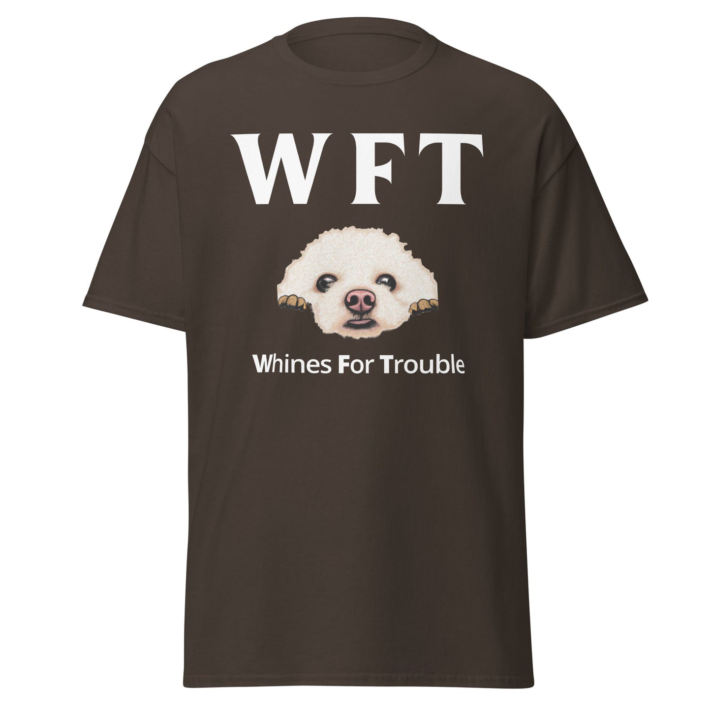 "WFT – Whines For Trouble"-Unisex Bichon Frise T-Shirt for Dog Owners
