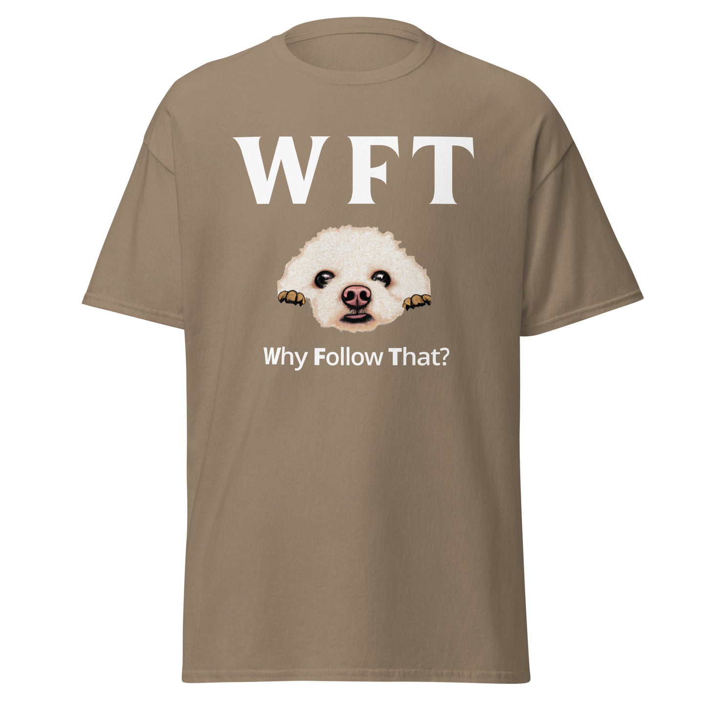 "WFT-Why Follow That?"-Unisex Bichon Frise T-Shirt for Dog Owners