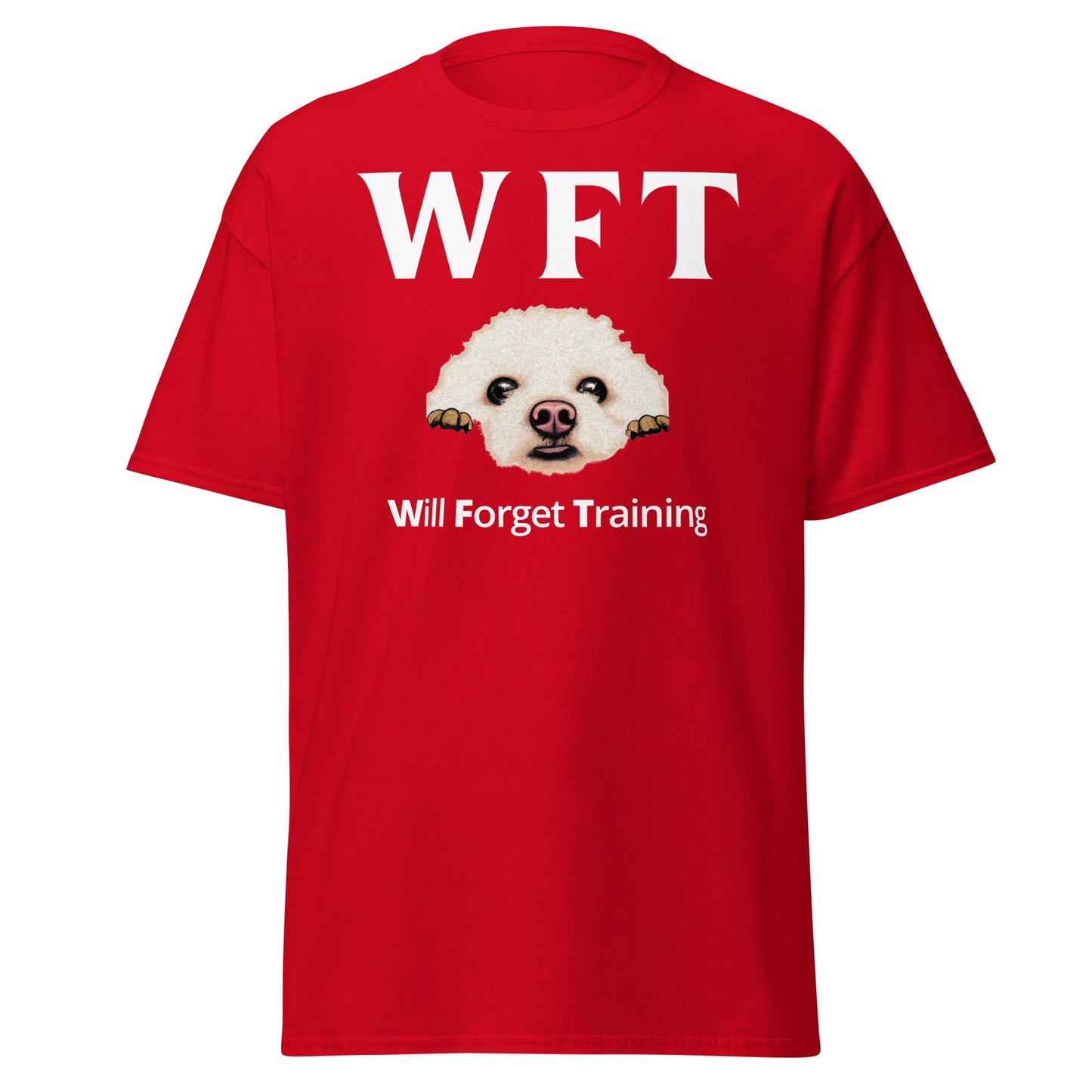 "WFT – Will Forget Training"-Unisex Bichon Frise T-Shirt for Dog Owners