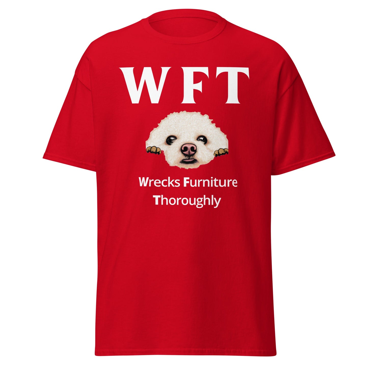 "WFT-Wrecks Furniture Thoroughly"-Unisex Bichon Frise T-Shirt for Dog Owners