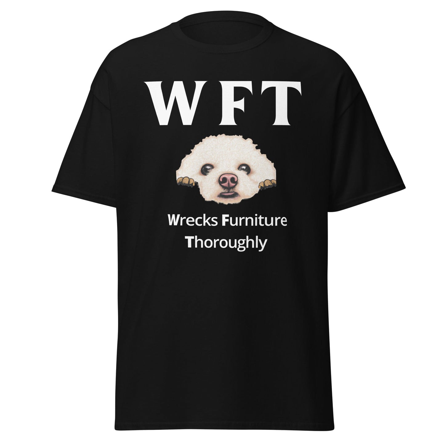 "WFT-Wrecks Furniture Thoroughly"-Unisex Bichon Frise T-Shirt for Dog Owners