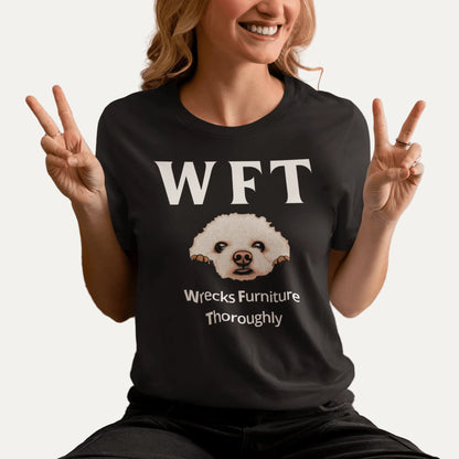 "WFT-Wrecks Furniture Thoroughly"-Unisex Bichon Frise T-Shirt for Dog Owners