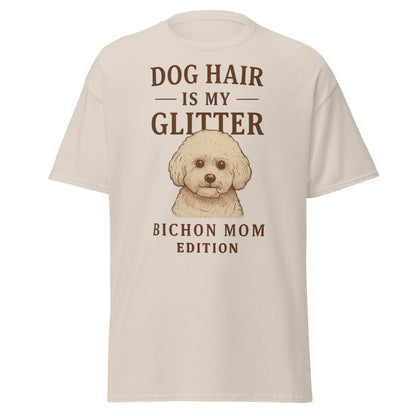 Dog Hair Is My Glitter – Funny Bichon Mom T-Shirt for Dog Lovers