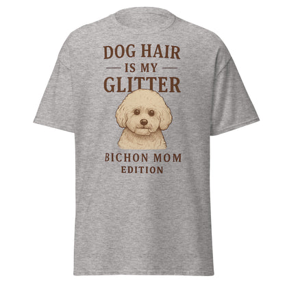 Dog Hair Is My Glitter – Funny Bichon Mom T-Shirt for Dog Lovers