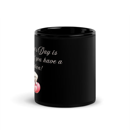 "Valentine's Day is every day if you have a Bichon!"-Black Glossy Mug for Bichon Frise dog owners