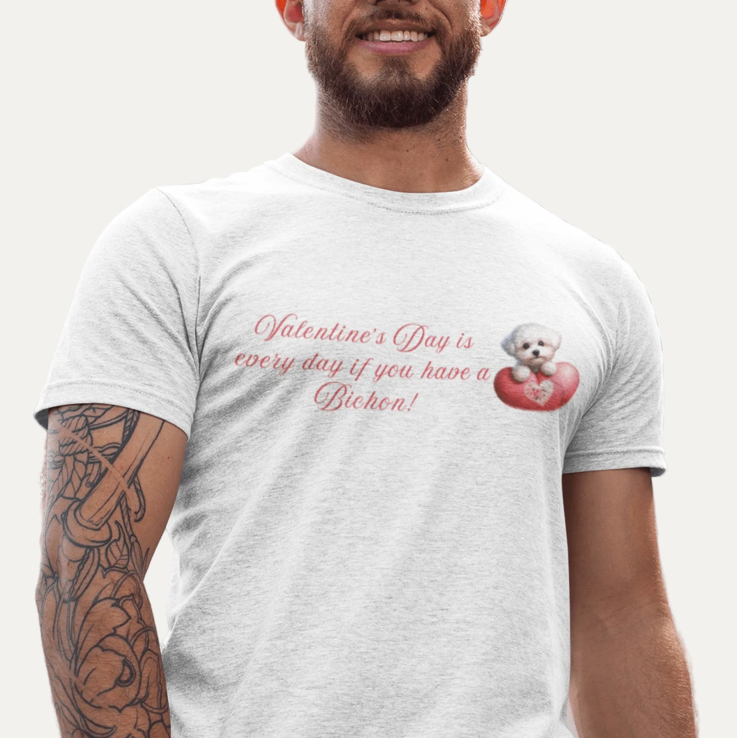 "Valentine's Day is every day if you have a Bichon!"-Unisex Bichon Frise T-Shirt for Dog Owners