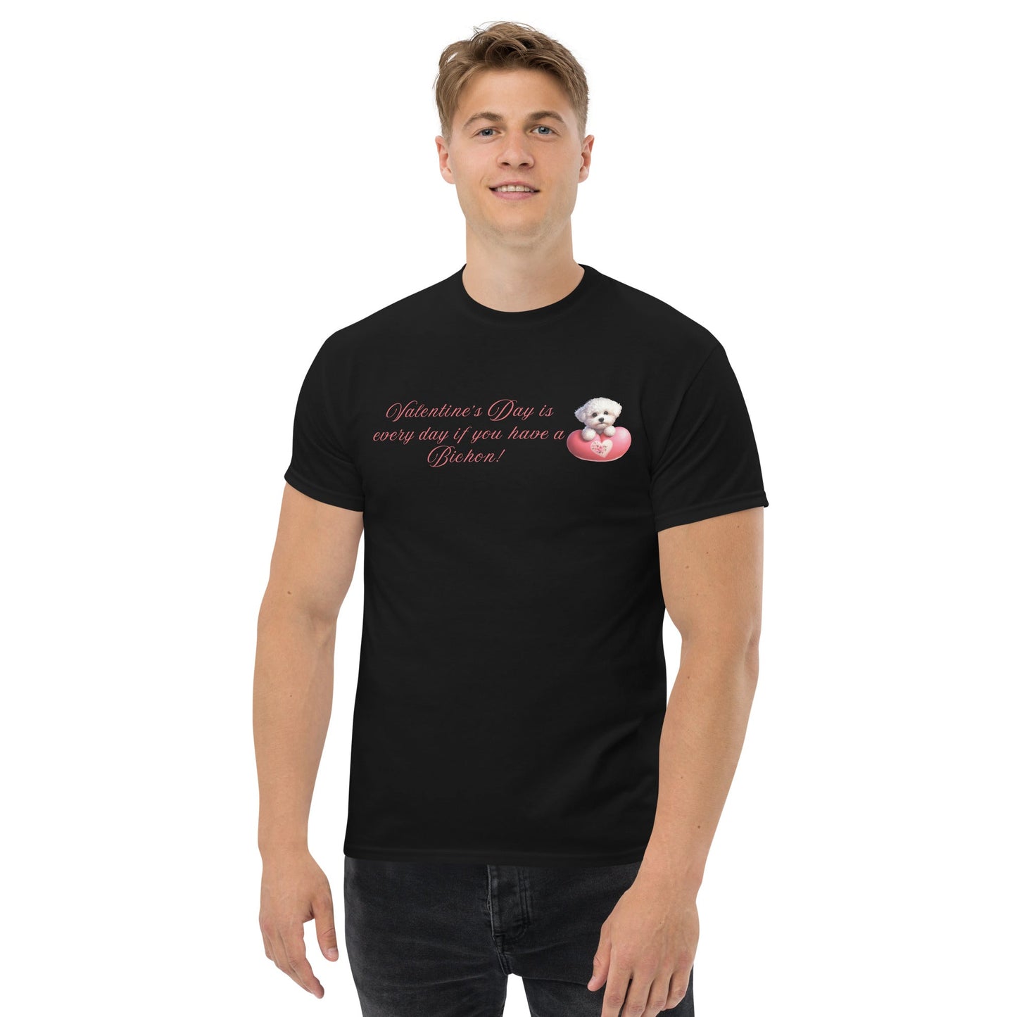 "Valentine's Day is every day if you have a Bichon!"-Unisex Bichon Frise T-Shirt for Dog Owners