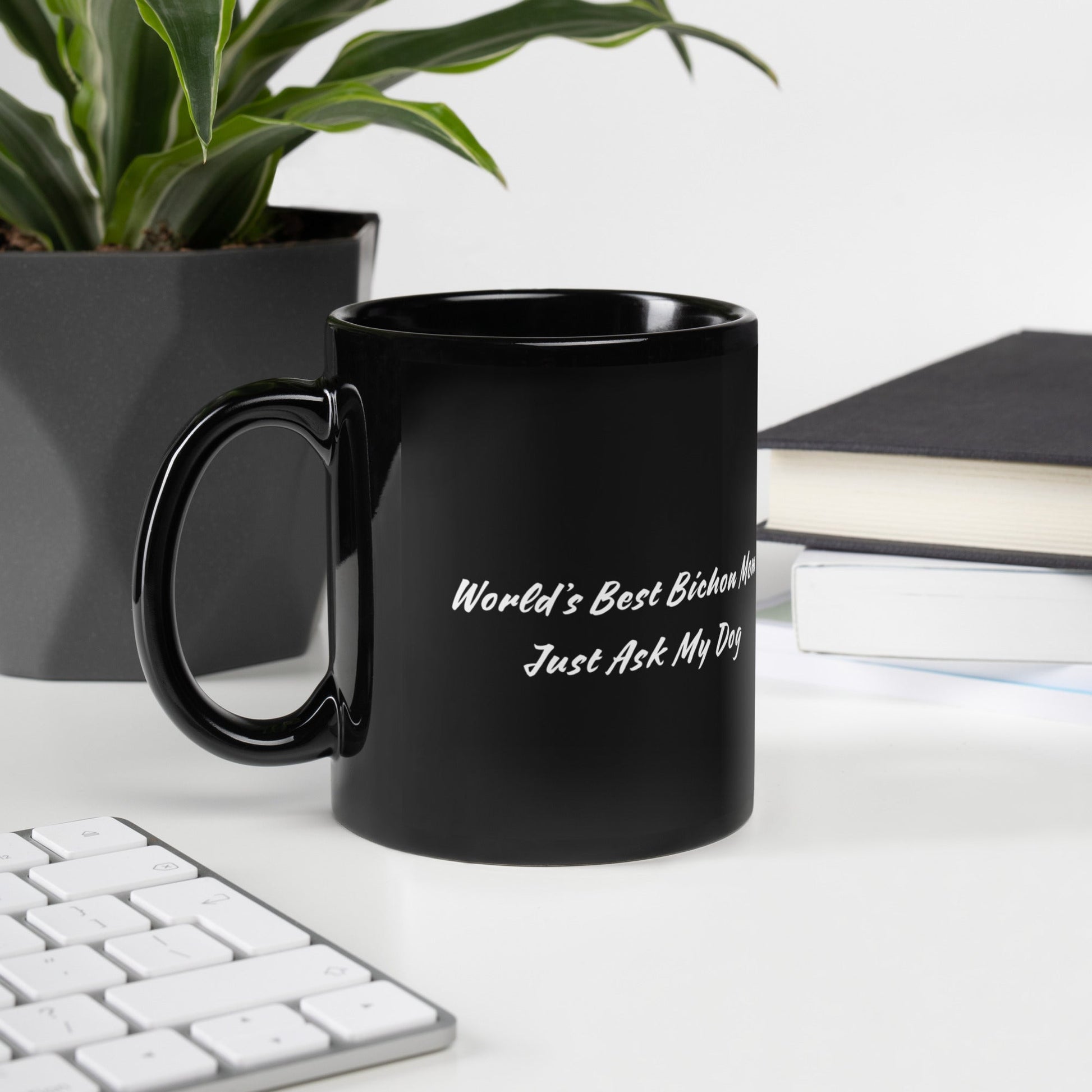 "World’s Best Bichon Mom – Just Ask My Dog"-Black Glossy Mug for Bichon Frise dog owners