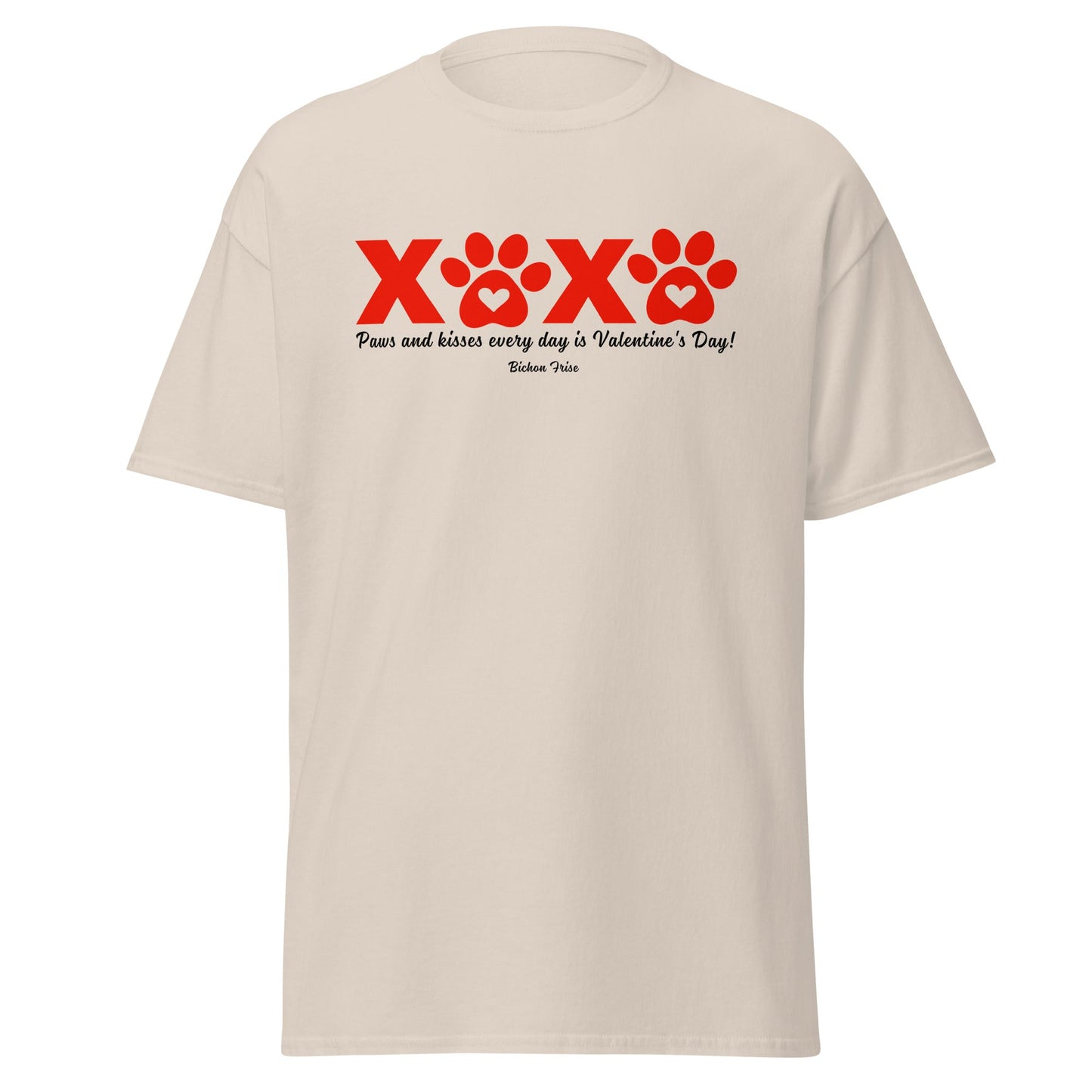 "XXXX Paws and kisses every day is Valentine's Day!"-Unisex Bichon Frise T-Shirt for Dog Owners